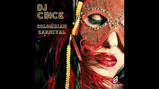 DJ Chick - Colombian Carnival (Tim Sanchez Like Colombia Remix)