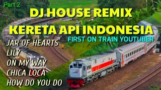 Kereta Api Versi DJ Remix On My Way