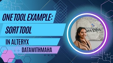 OneToolExample: Alteryx Sort Tool | @DataWithMaha