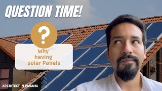 Are Solar Panels REALLY necessary in 2023? | Architect in Boquete 🇵🇦