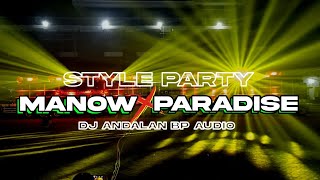 DJ MANOW MANOW X PARADISE || STYLE PARTY ANDALAN BP AUDIO