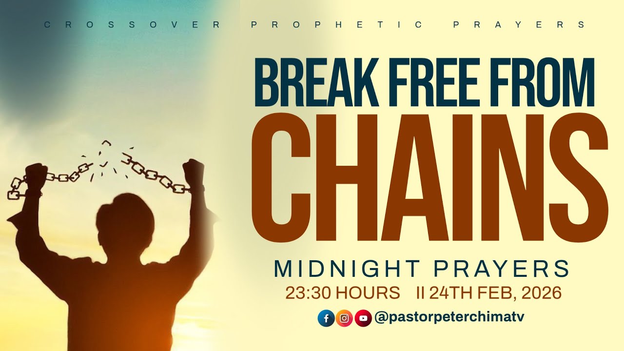 BREAK EVERY CHAINS  I MIDNIGHT PRAYERS II 24TH FEB. 2025 II PSTOR PETER CHIMA