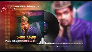 Sabuwar Waka (Shaye Shaye) Latest Hausa Song Original  2023# Lyrics By Sabon Oji.
