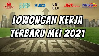 Lowongan Kerja Terbaru Mei 2021 | Loker dari berbagai wilayah