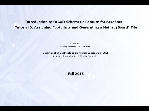OrCAD for Students: Footprints and the Netlist (Board) File (Lecture 3)