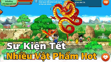 Ngọc Rồng Blue | Sự Kiện Tết Ngọc Rồng Blue 2023 , Thông Tin Siêu Hot Nhiều Vật Phẩm Vip - Dekai Boy