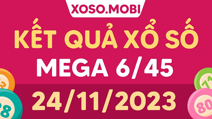 Kết quả xs điện toán mega 6l45 ngày 24-02-2023