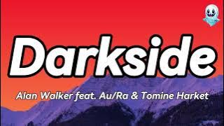 Alan Walker ft. Au/Ra & Tomine Harket - Darkside (Lyrics)👻