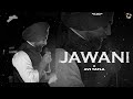 Jawani  official music  avi tatla  jass wander  preet wander  latest punjabi songs 