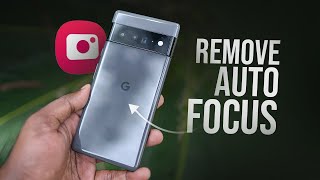 How to Remove Auto Focus on Any Android Phone (tutorial)