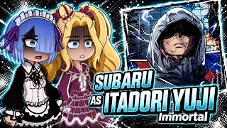 Re:Zero react to Natsuki Subaru as Itadori Yuji Immortal | JJK MODULO || Gacha react