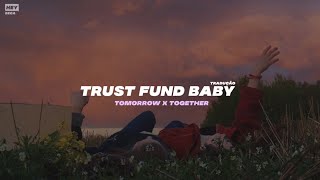 TXT – Trust Fund Baby (Tradução) – HEY BECA!