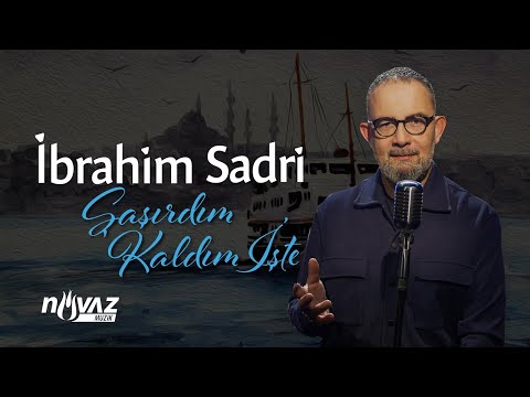 İbrahim Sadri - Şaşırdım Kaldım İşte | Şiir: Yavuz Bülent Bâkiler (Video Klip)