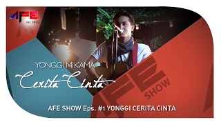 AFE SHOW Eps #1 |  Yonggi Mikama -  Cerita Cinta