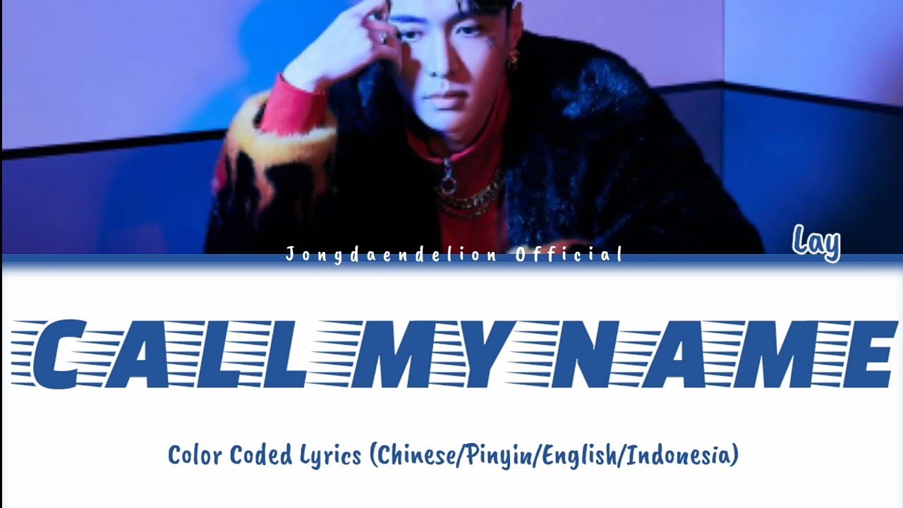 Lay (레이/张艺兴) - Call My Name (喚) Color Coded Lyrics (Chinese