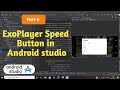Exoplayer Video Speed Button in Android Studio Part-6 || Video Speed