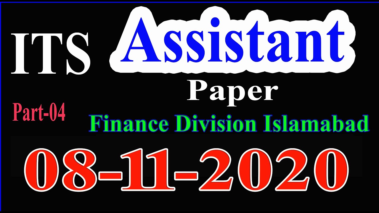 ITS : Assistant Complete solved paper : 08-11-2020 : Finance Division Islamabad: Part -04