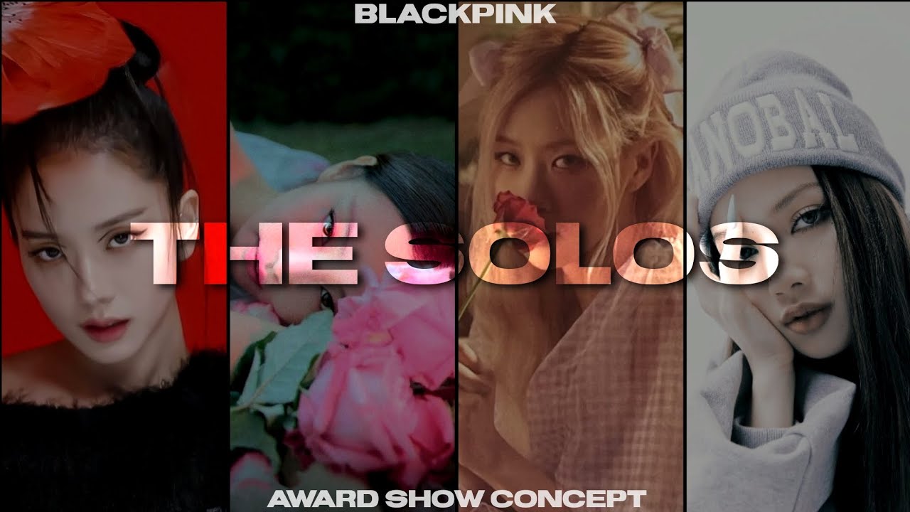 BLACKPINK ٭ THE SOLOS ٭ AWARD SHOW CONCEPT + DDU DU DDU DU