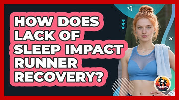 How Does Lack Of Sleep Impact Runner Recovery? - All Sorts Of Running