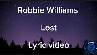 Robbie Williams - Lost Lyric video