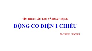 TÌM HIỂU CẤU TẠO VÀ NGUYÊN TẮC HOẠT ĐỘNG CỦA ĐỘNG CƠ ĐIỆN 1 CHIỀU