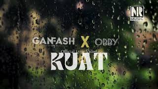 Ganfash X Obby - Kuat (Official Lyric Video)