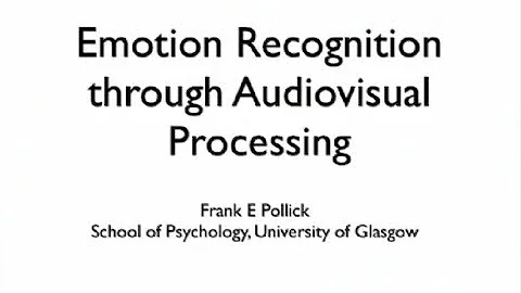 Frank Pollick  - "Emotion Recognition through Audi...