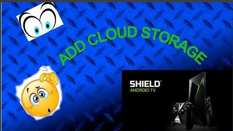 How to get unlimited cloud storage on nvidia shield