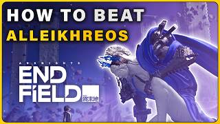How to Beat Alleikhreos Boss Fight on Arknights Endfield 1.4