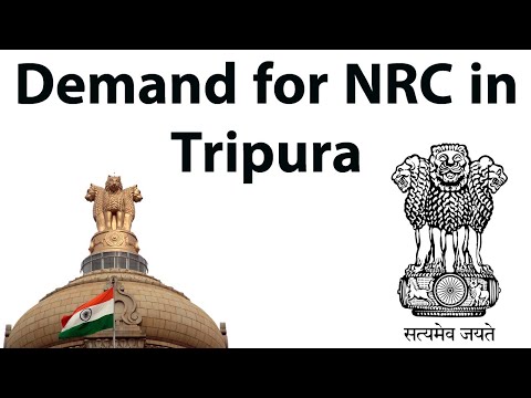 National Register of Citizens demand in Tripura त्रिपुरा में भी NRC की मांग Current Affairs 2018