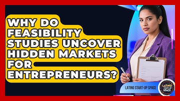 Why Do Feasibility Studies Uncover Hidden Markets For Entrepreneurs? - Latino Start Up Space