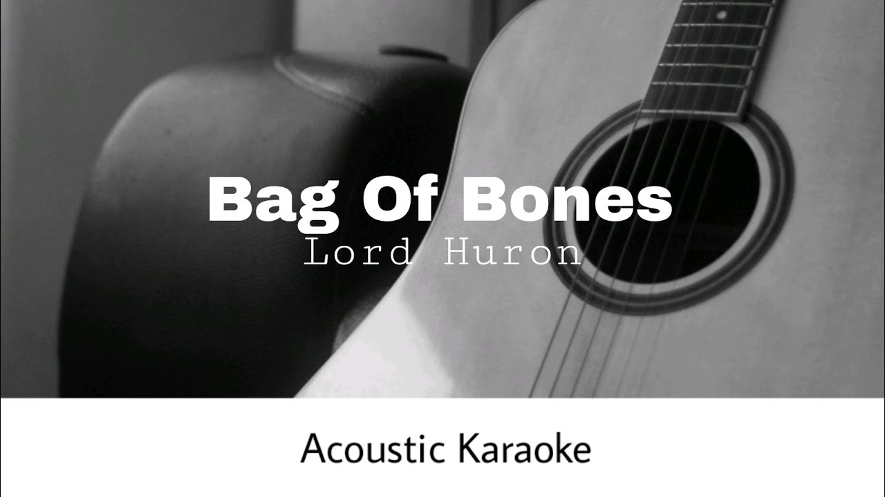 Lord Huron - Bag Of Bones (Acoustic Karaoke)