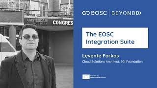 The EOSC Integration Suite - Levente Farkas, EGI Foundation