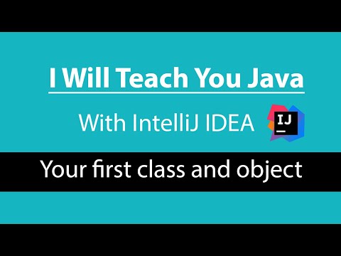 I Will Teach You Java [With IntelliJ IDEA] Lesson 2 - Create your first object in Java for beginners