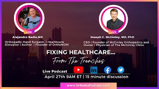 E13 Dr. Joseph McGinley on "Fixing Healthcare...From The Trenches" with Dr. Badia