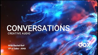 Conversations: Creative Audio Featuring Rachel Roif - Video 3