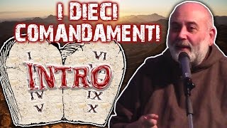 I DIECI COMANDAMENTI | Introduzione | Fra' Felice