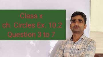 Class x Chapter circles Ex 10.2  Question from 3 to 7