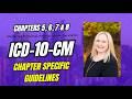 Chapter 5, 6, 7 & 8 ICD 10 CM Guidelines