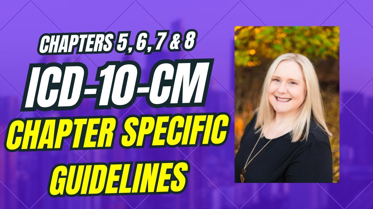 Chapter 5, 6, 7 & 8 ICD 10 CM Guidelines