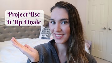 Project Use It Up 2018 Finale | How Did I Do?
