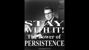 EARL NIGHTINGALE : Stay At It ! The Power of PERSISTENCE