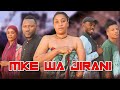 MKE WA JIRANI PART 1 MKE WA JIRANI PART 1