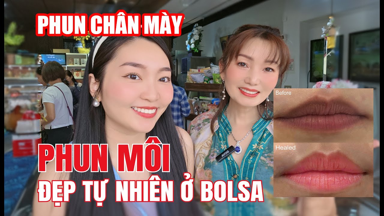 💋Phun Môi Kiểu Mới 2025 Đẹp Quá - Phun Chân Mày Trẻ Đẹp Tự Nhiên ở Khu Bolsa Làm Xong Ai Cũng Khen
