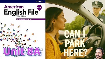 Unit 8A Can I Park Here? | Can/Can’t, Verb Phrases, /kæn/ vs /kən/, Rhythm – AEF Starter 3rd Ed.