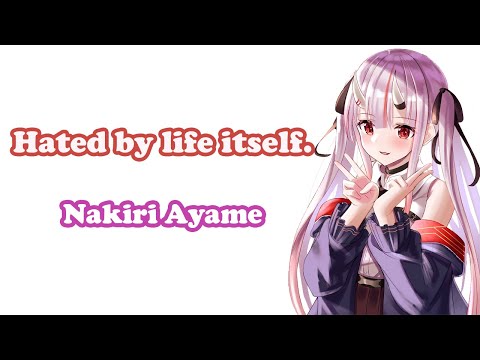[Nakiri Ayame] - 命に嫌われている。 (Hated by life itself.) / Kanzaki
