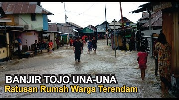 Banjir Tojo Una-Una Ratusan Rumah Warga Terendam