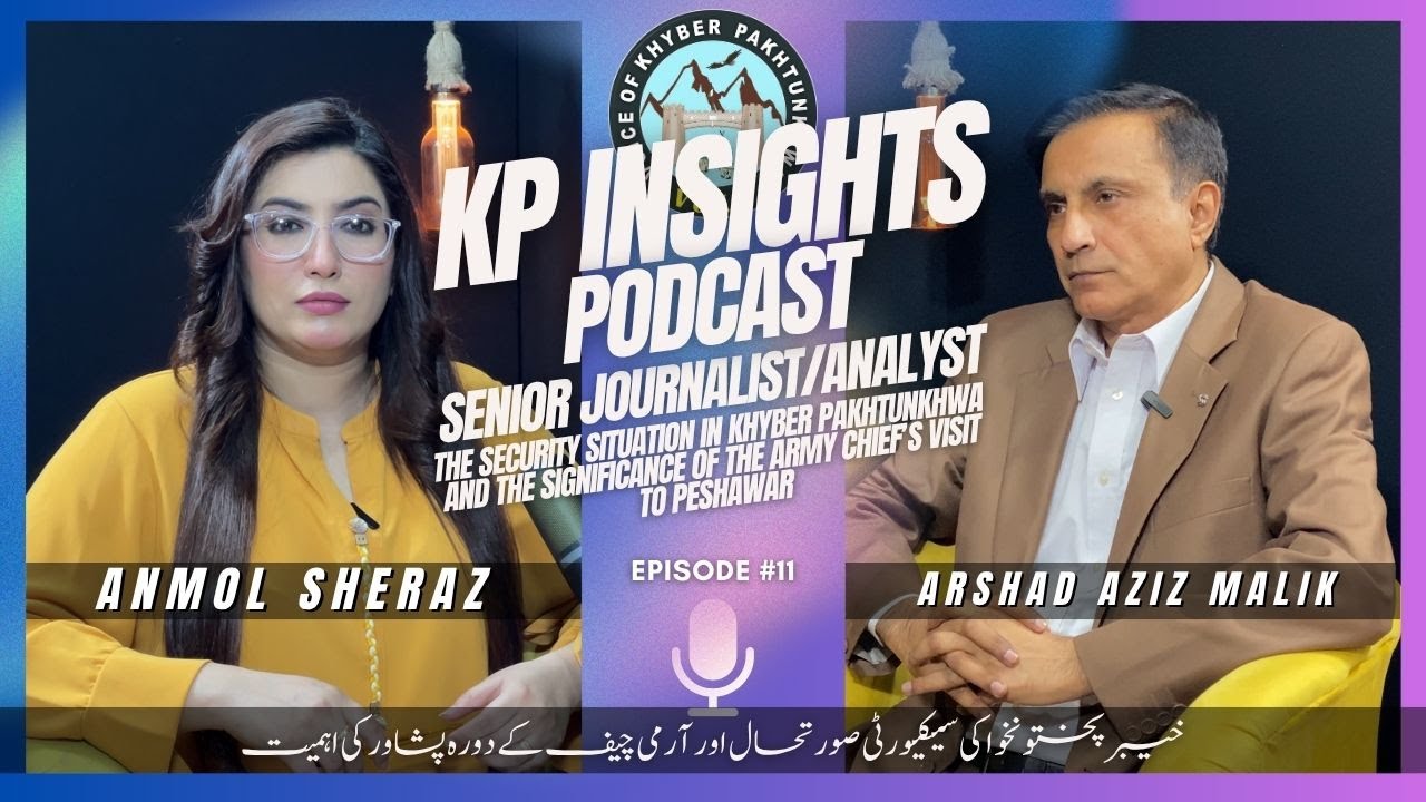 Kp Insights | Host Anmol Sheraz | Guest Arshad Aziz Malik (Senior Journalist/Analyst)