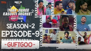 Yaar Jigree Kasooti Degree Season 2 | Episode 9 - Guftgoo | Latest Punjabi Web Series 2020