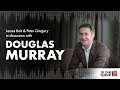 Douglas Murray - Full interview with The Young IPA Podcast